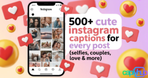 500+ Cute Instagram Captions for Every Post (Selfies, Couples, Love & More)